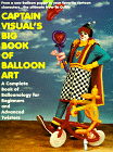Captain Visual's
          Book of Balloon Art