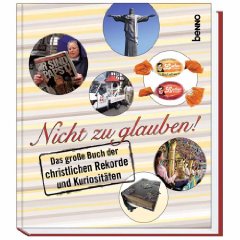 Nicht zu glauben - Das Buch der christlichen
                  Rekorde